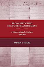 Reconstructing the Fourth Amendment