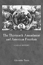 Thirteenth Amendment and American Freedom