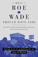 What Roe v. Wade Should Have Said