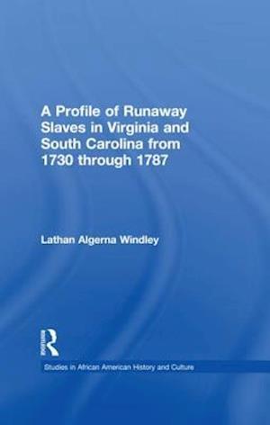 A Profile of Runaway Slaves in Virginia and South Carolina from 1730 through 1787