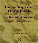 Encyclopedic Handbook of Cults in America