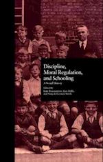 Discipline, Moral Regulation, and Schooling