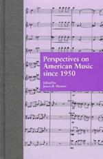 Perspectives on American Music since 1950