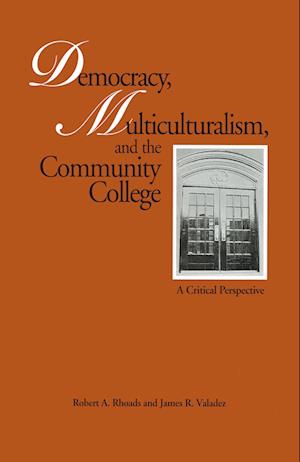 Democracy, Multiculturalism, and the Community College