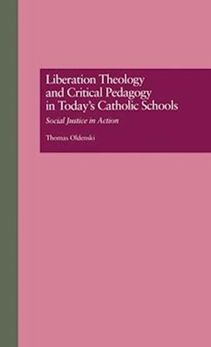 Liberation Theology and Critical Pedagogy in Today's Catholic Schools