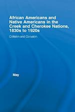 African Americans and Native Americans in the Cherokee and Creek Nations, 1830s-1920s