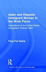 Asian and Hispanic Immigrant Women in the Work Force
