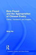 Ezra Pound and the Appropriation of Chinese Poetry