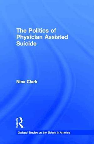 The Politics of Physician Assisted Suicide