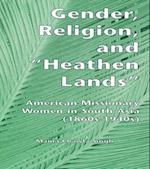 Gender, Religion, and the Heathen Lands