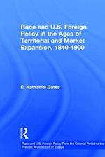 Race and U.S. Foreign Policy in the Ages of Territorial and Market Expansion, 1840-1900