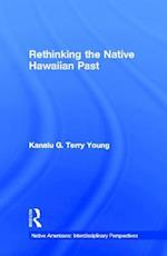 Rethinking the Native Hawaiian Past