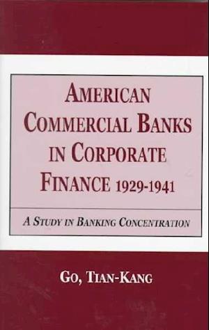 American Commercial Banks in Corporate Finance, 1929-1941