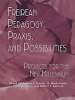 Freireian Pedagogy, Praxis, and Possibilities
