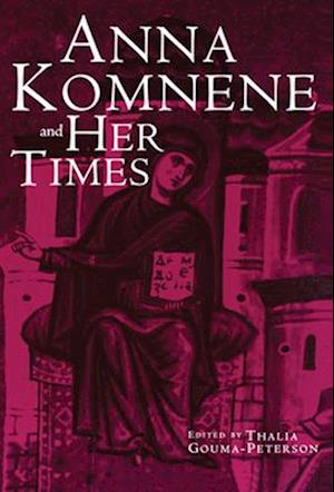 Anna Komnene and Her Times