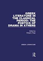 Greek Literature in the Classical Period: The Poetics of Drama in Athens