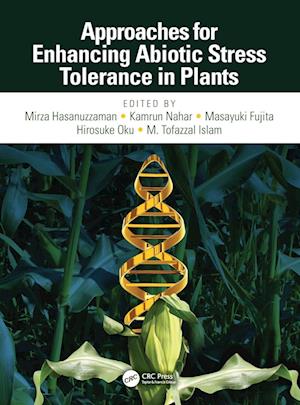 Approaches for Enhancing Abiotic Stress Tolerance in Plants