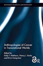 Anthropologies of Cancer in Transnational Worlds