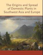 The Origins and Spread of Domestic Plants in Southwest Asia and Europe