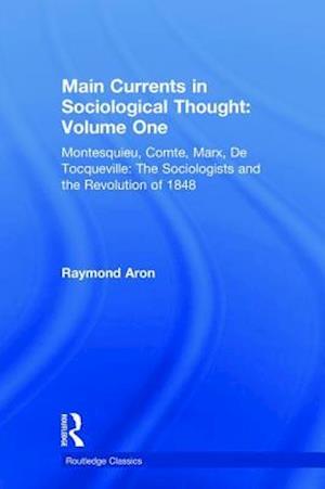 Main Currents in Sociological Thought: Volume One