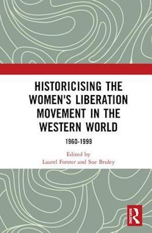 Historicising the Women's Liberation Movement in the Western World