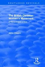 Routledge Revivals: The British Christian Women's Movement (2002)