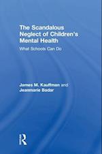 The Scandalous Neglect of Children’s Mental Health