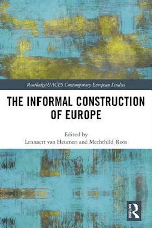 The Informal Construction of Europe