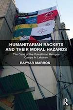 Humanitarian Rackets and their Moral Hazards