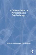 A Clinical Guide to Psychodynamic Psychotherapy