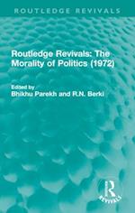 Routledge Revivals: The Morality of Politics (1972)