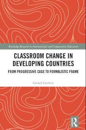 Classroom Change in Developing Countries