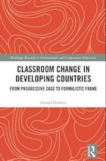 Classroom Change in Developing Countries