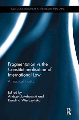 Fragmentation vs the Constitutionalisation of International Law