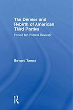 The Demise and Rebirth of American Third Parties