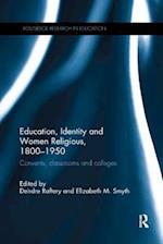 Education, Identity and Women Religious, 1800-1950