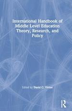 International Handbook of Middle Level Education Theory, Research, and Policy