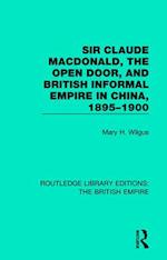 Sir Claude Macdonald, the Open Door, and British Informal Empire in China, 1895–1900