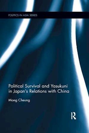 Political Survival and Yasukuni in Japan's Relations with China