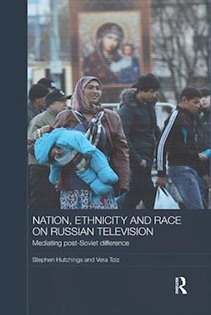 Nation, Ethnicity and Race on Russian Television