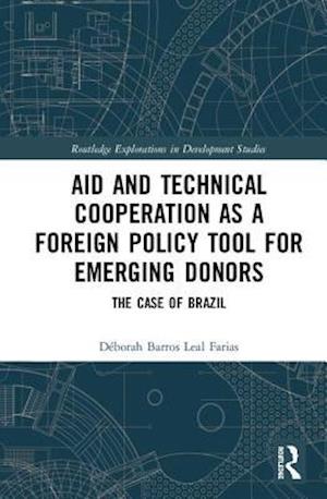 Aid and Technical Cooperation as a Foreign Policy Tool for Emerging Donors