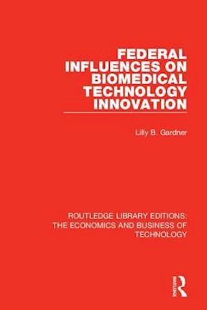 Federal Influences on Biomedical Technology Innovation