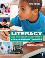 Literacy Assessment and Intervention for Classroom Teachers