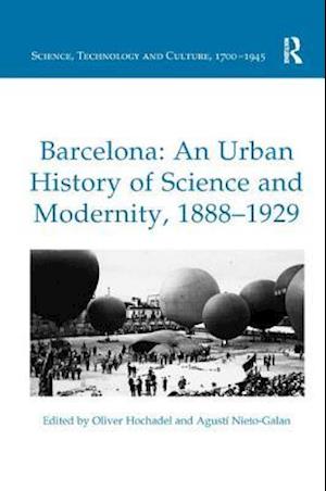 Barcelona: An Urban History of Science and Modernity, 1888-1929