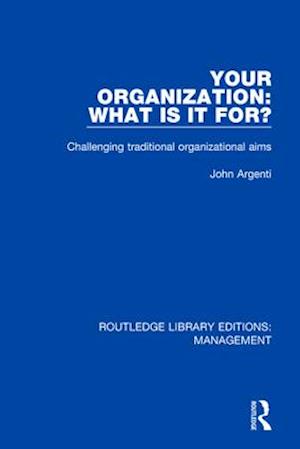 Your Organization: What is it for?