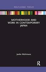 Motherhood and Work in Contemporary Japan