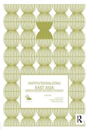 Institutionalizing East Asia