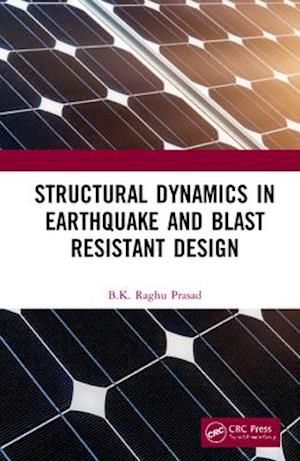 Structural Dynamics in Earthquake and Blast Resistant Design