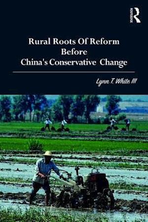 Rural Roots of Reform Before China's Conservative Change