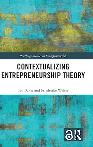 Contextualizing Entrepreneurship Theory